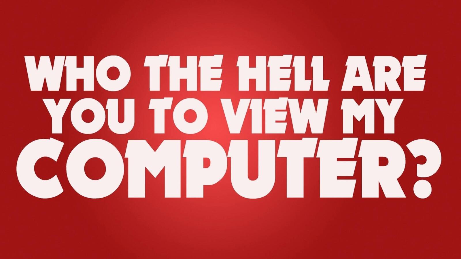 Wallpapers who the hell are you to view my computer lettering red background on the desktop